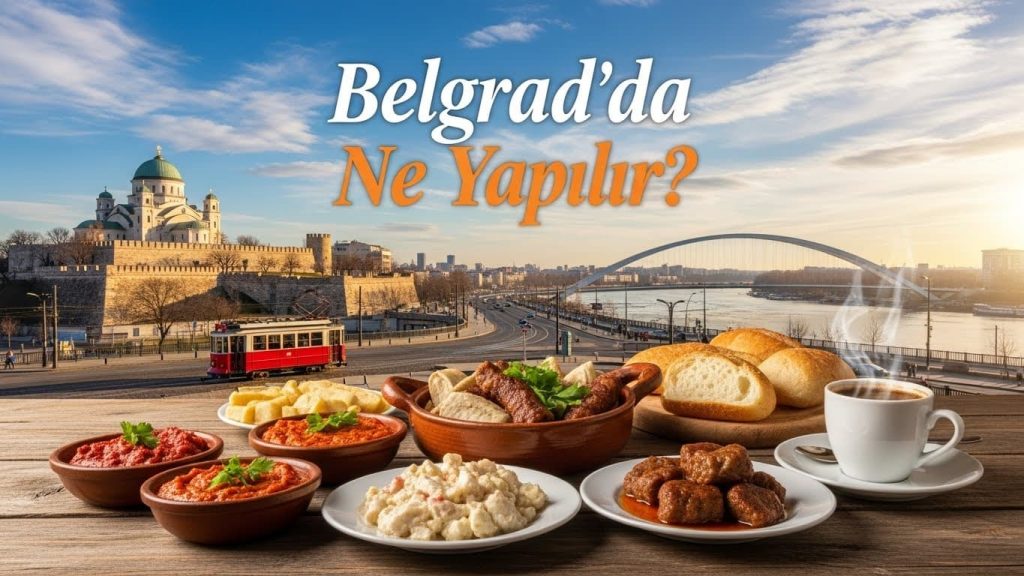 Belgrad’ta Ne Yapılır