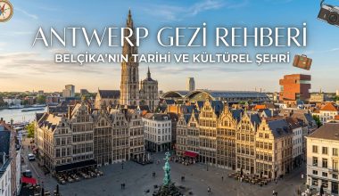 Antwerp Gezi Rehberi - Nerede Kalınır, Ne Yenir