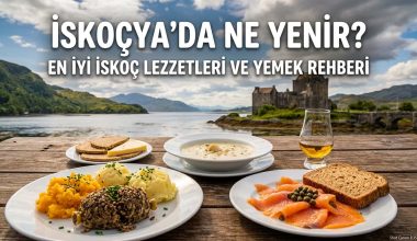 İskoçya’da Ne Yenir: En İyi Geleneksel Yemek Yeme İçme Rehberi