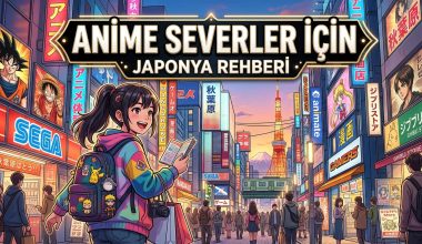 Anime Severler İçin Japonya Rehberi