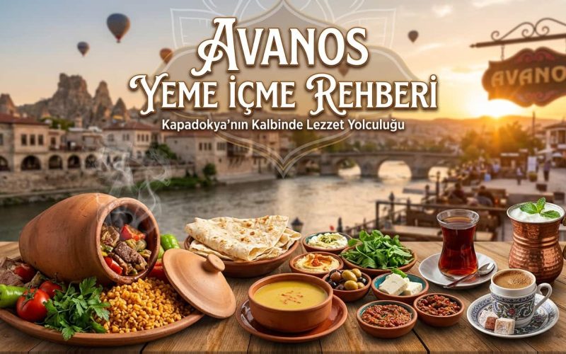 Avanos Yeme İçme Rehberi - Nerede Ne Yenir