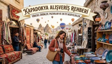 Kapadokya Alışveriş Rehberi - Kapadokya'dan Neler Alınır
