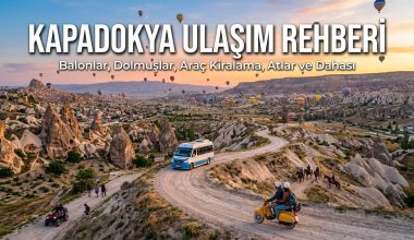 Kapadokya Ulaşım Rehberi - Kapadokya’ya Nasıl Gidilir