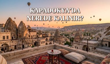 Kapadokya'da Nerede Kalınır - Kapadokya'da Konaklama Rehberi