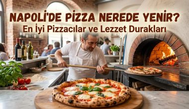 Napoli'de Pizza Nerede Yenir - Napoli'nin En İyi Pizzacıları