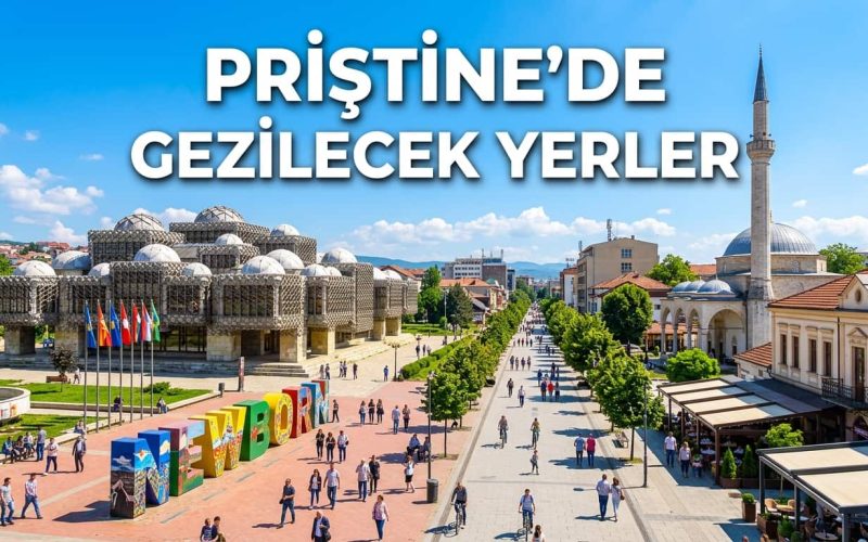 Priştine Gezilecek Yerler