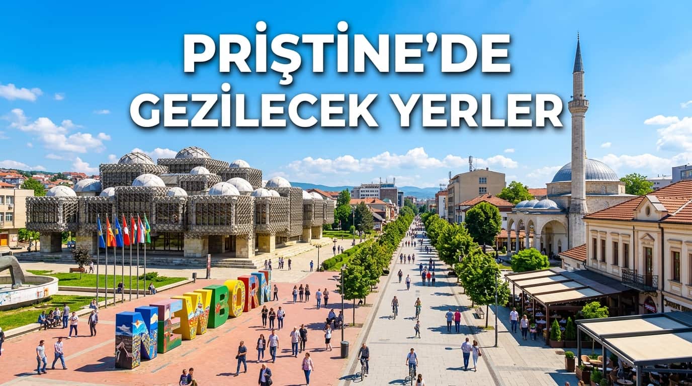Priştine Gezilecek Yerler
