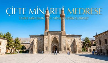 Çifte Minareli Medrese nerede, nasıl gidilir, tarihi