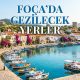 Foça Gezilecek Yerler
