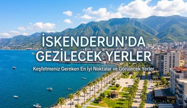 İskenderun Gezilecek Yerler