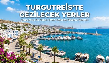 Turgutreis Gezilecek Yerler