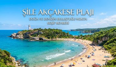Akçakese Plajı - Nerede, 2026 Giriş Ücreti, Kamp ve Ulaşım Rehberi