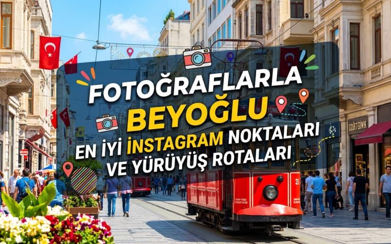 Fotoğraflarla Beyoğlu: En İyi Instagram Noktaları ve Gezi Rotası