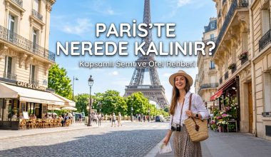 Paris'te Nerede Kalınır - Paris konaklama rehberi