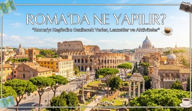 Roma'da Ne Yapılır, Roma'da neler yapılır