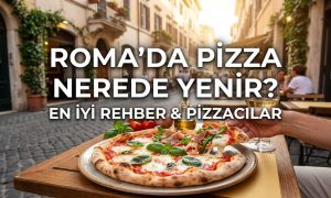 Roma'da Pizza Nerede Yenir? En İyi Pizzacılar. Roma pizza rehberi