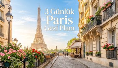 3 Günlük Paris Gezi Planı - Adım Adım Rota